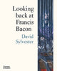 Book cover of: Looking back at Francis Bacon. By: David Sylvester