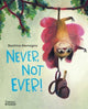 Book cover of: Never, Not Ever!. By: ALEMAGNA BEATRICE