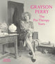 Book cover of: Grayson Perry: The Pre-Therapy Years. By: The Holburne Museum