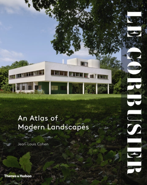 Le Corbusier: An Atlas of Modern Landscapes