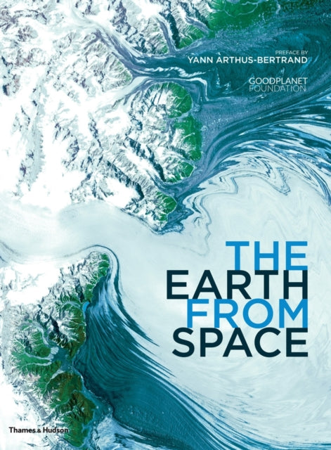 Book cover of: Earth From Space. By: Goodplanet Foundation