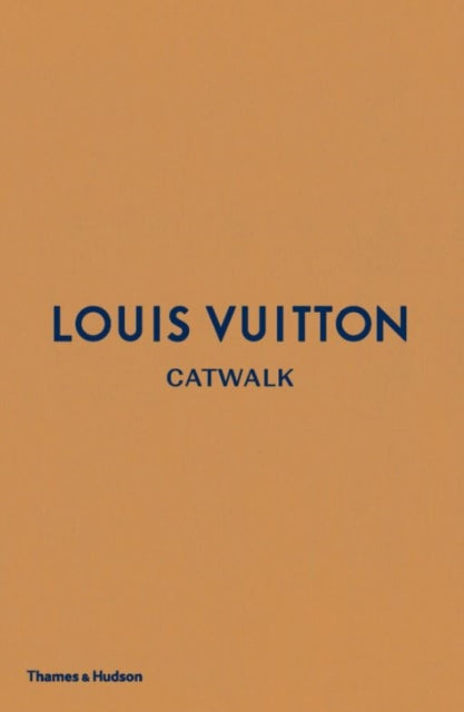 Louis Vuitton Catwalk, The Complete Fashion Collections