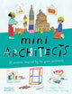 Mini Architects, 20 projects inspired by the great architects 9780500660249 Robert Sae-Heng