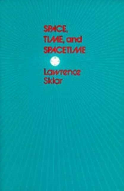 Book cover of: Space, Time, and Spacetime. By: Lawrence Sklar