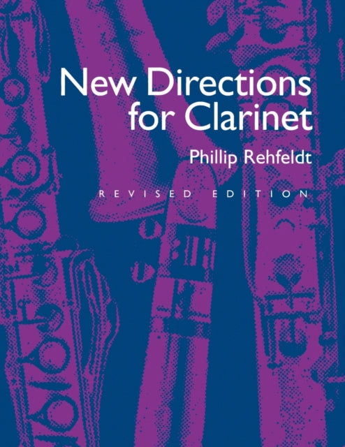 Book cover of: New Directions for Clarinet. By: Phillip Rehfeldt