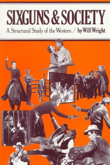 Book cover of: Sixguns and Society. By: Will Wright