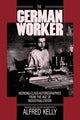 Book cover of: German Worker. By: Alfred Kelly