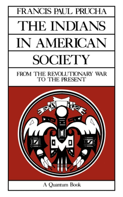 Book cover of: Indians in American Society. By: Francis Paul Prucha