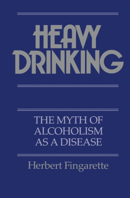 Book cover of: Heavy Drinking. By: Herbert Fingarette
