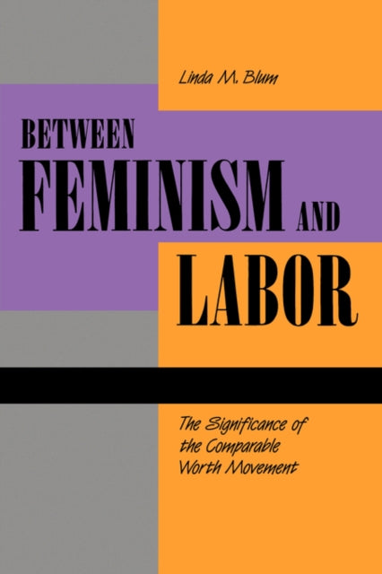 Book cover of: Between Feminism and Labor