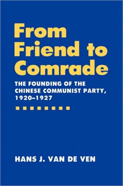 Book cover of: From Friend to Comrade. By: Hans J. van de Ven
