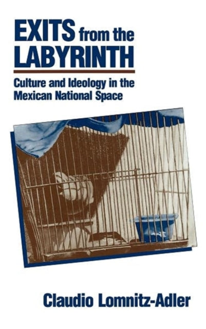 Book cover of: Exits from the Labyrinth. By: Claudio Lomnitz-Adler
