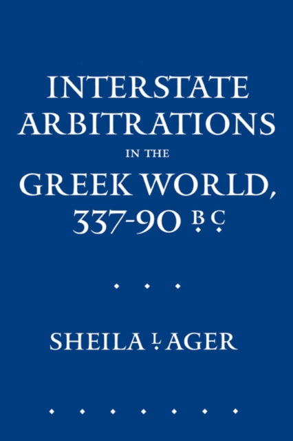 Book cover of: Interstate Arbitrations in the Greek World, 337–90 B.C.