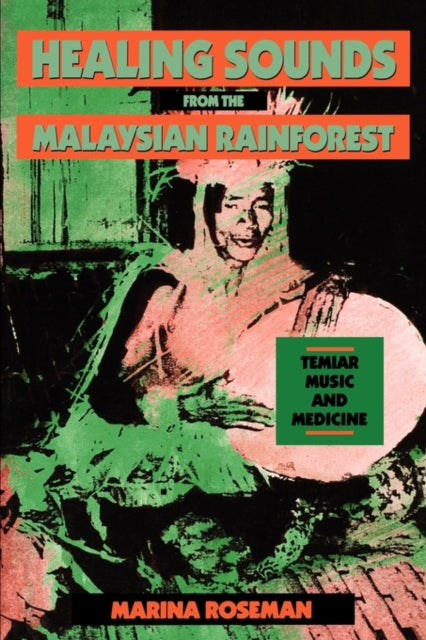 Book cover of: Healing Sounds from the Malaysian Rainforest. By: Marina Roseman