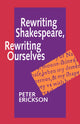 Book cover of: Rewriting Shakespeare, Rewriting Ourselves. By: Peter Erickson