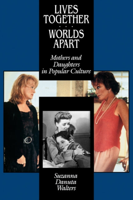 Book cover of: Lives Together/Worlds Apart. By: Suzanna Danuta Walters