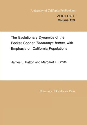 Evolutionary Dynamics of the Pocket Gopher Thomomys bottae, with Emphasis on California Populations