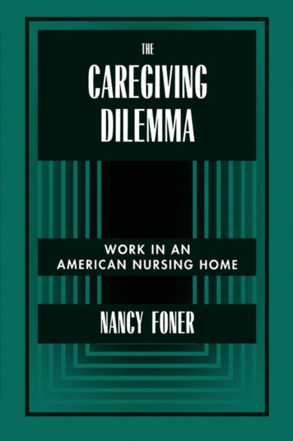 Book cover of: Caregiving Dilemma. By: Nancy Foner
