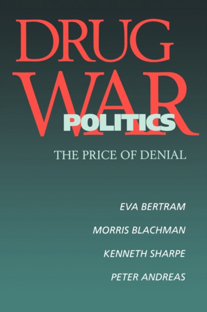 Book cover of: Drug War Politics. By: Eva Bertram