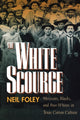 Book cover of: White Scourge. By: Neil Foley