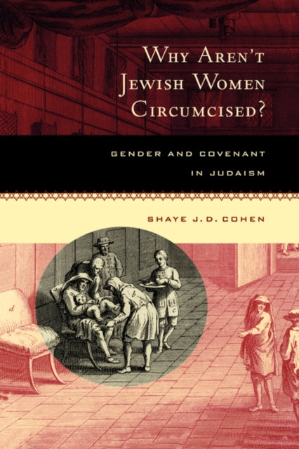 Book cover of: Why Aren't Jewish Women Circumcised?. By: Shaye J. D. Cohen