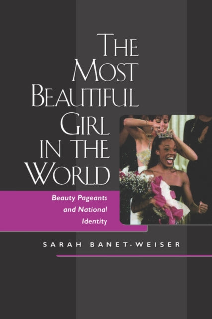 Book cover of: Most Beautiful Girl in the World. By: Sarah Banet-Weiser
