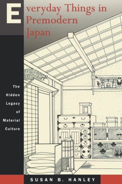 Book cover of: Everyday Things in Premodern Japan. By: Susan B. Hanley