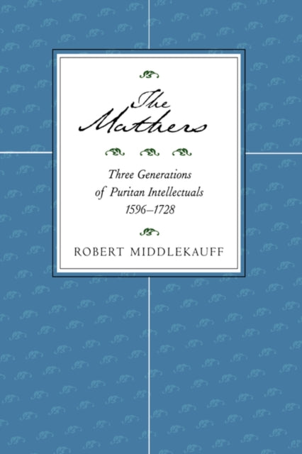 Book cover of: Mathers. By: Robert Middlekauff
