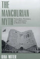 Book cover of: Manchurian Myth. By: Rana Mitter