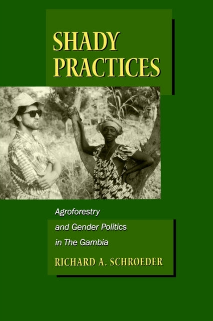 Book cover of: Shady Practices. By: Richard A. Schroeder