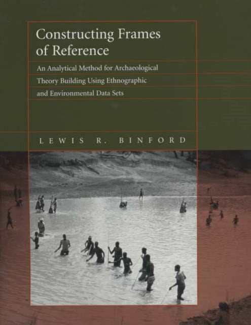 Book cover of: Constructing Frames of Reference. By: Lewis R. Binford