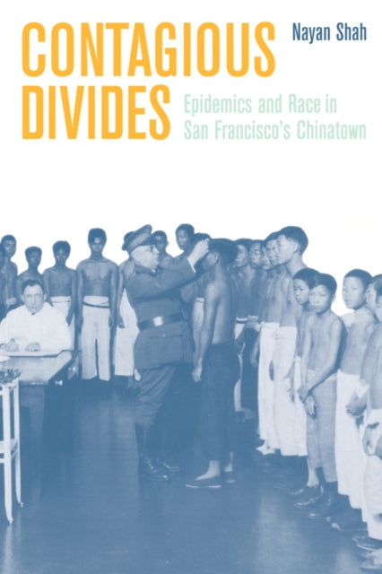 Book cover of: Contagious Divides. By: Nayan Shah
