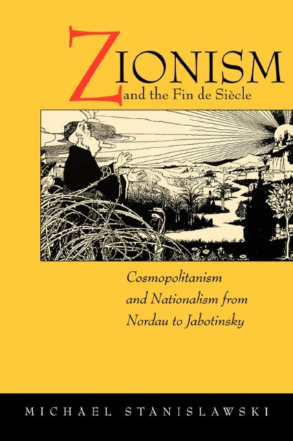 Book cover of: Zionism and the Fin de Siecle. By: Michael Stanislawski