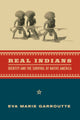Book cover of: Real Indians. By: Eva Marie Garroutte