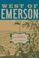 Book cover of: West of Emerson. By: Kris Fresonke
