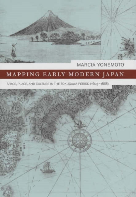 Book cover of: Mapping Early Modern Japan. By: Marcia Yonemoto