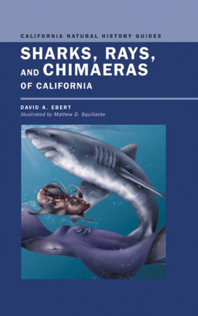 Book cover of: Sharks, Rays, and Chimaeras of California. By: David A. Ebert