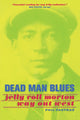 Book cover of: Dead Man Blues. By: Philip Pastras, Phil Pastras