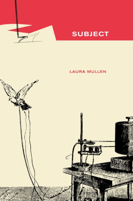 Book cover of: Subject. By: Laura Mullen