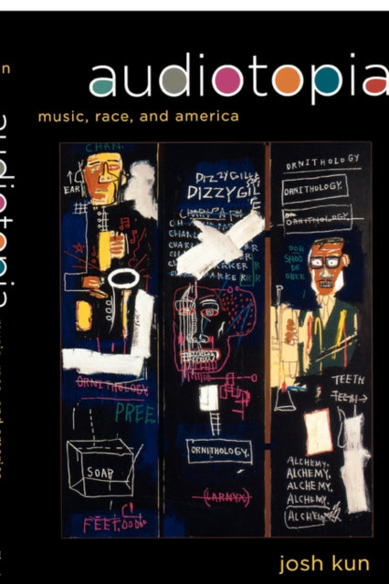 Book cover of: Audiotopia. By: Josh Kun
