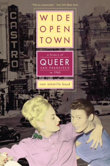 Book cover of: Wide-Open Town. By: Nan Alamilla Boyd