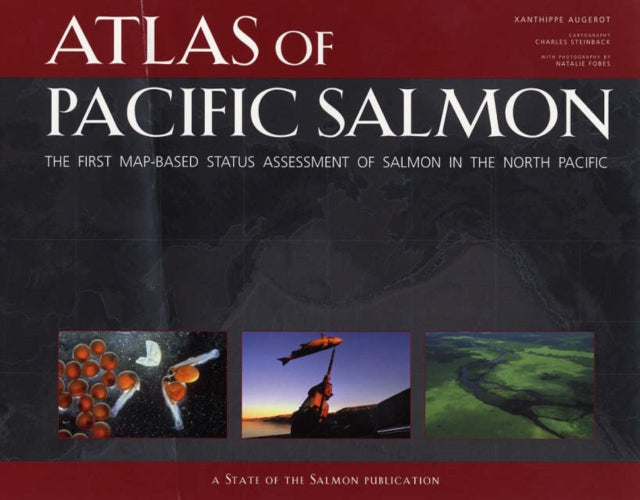 Book cover of: Atlas of Pacific Salmon. By: Xanthippe Augerot