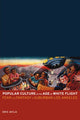 Book cover of: Popular Culture in the Age of White Flight. By: Eric Avila