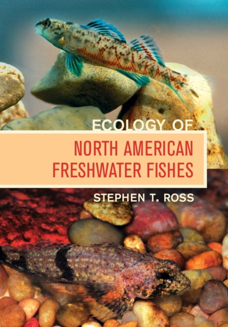 Book cover of: Ecology of North American Freshwater Fishes. By: Stephen T. Ross