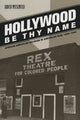 Book cover of: Hollywood Be Thy Name. By: Judith Weisenfeld