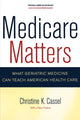 Book cover of: Medicare Matters. By: Christine K. Cassel