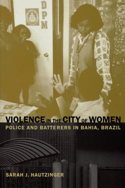Book cover of: Violence in the City of Women. By: Sarah J. Hautzinger