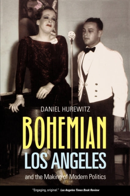 Book cover of: Bohemian Los Angeles. By: Daniel Hurewitz