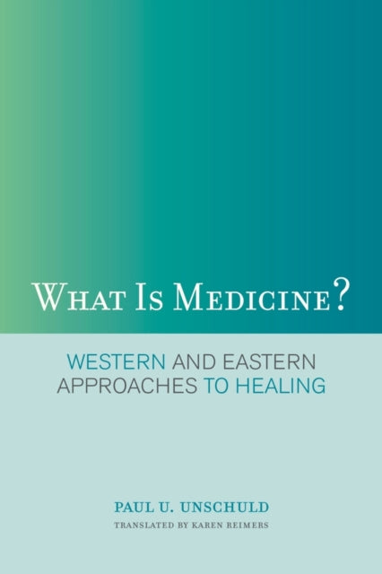 Book cover of: What Is Medicine?. By: Unschuld, Paul U.
