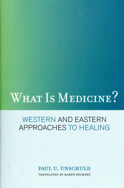 Book cover of: What Is Medicine?. By: Unschuld, Paul U.